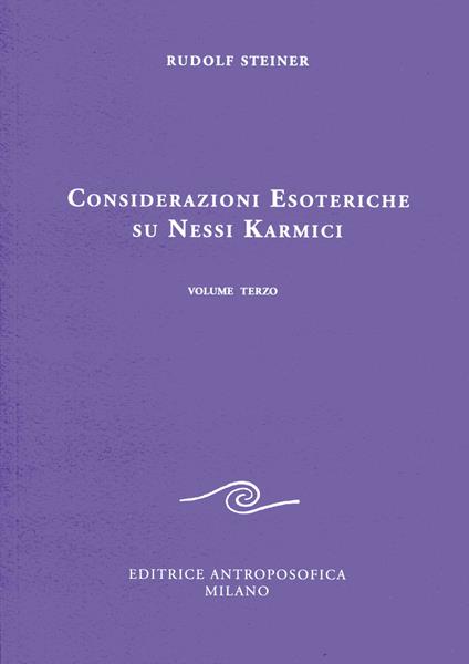 Considerazioni esoteriche su nessi karmici. Vol. 3 - Rudolf Steiner - copertina