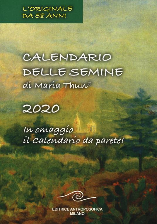 Calendario delle semine 2020. Con calendario da muro - Maria Thun,Matthias K. Thun,Titia Maria Thun - copertina