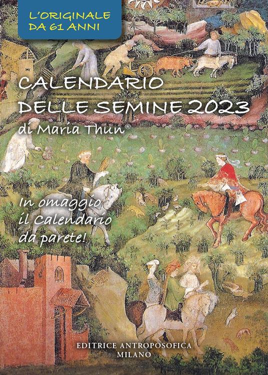 Calendario delle semine 2023. Con calendario da parete - Maria Thun - copertina