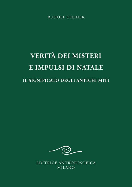 Verità dei misteri e impulsi di Natale. Il significato degli antichi miti - Rudolf Steiner - copertina