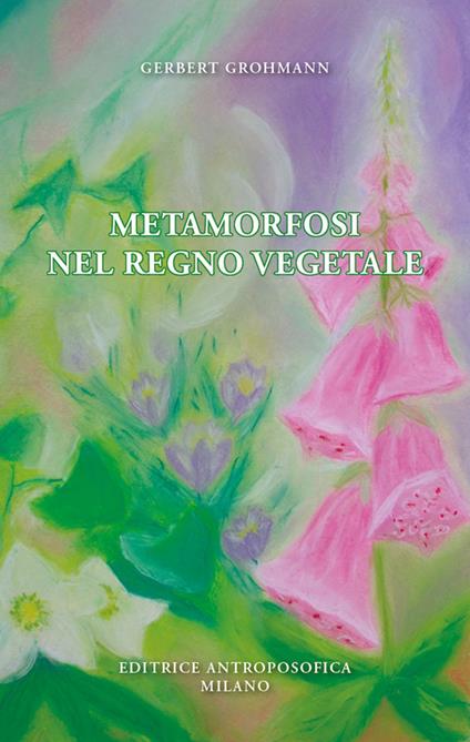 Metamorfosi nel regno vegetale - Gerbert Grohmann - copertina