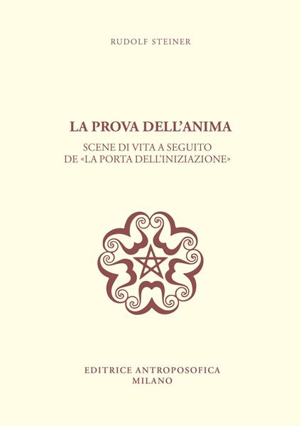 La prova dell'anima. Scene di vita a seguito de «La porta dell'iniziazione» - Rudolf Steiner - copertina