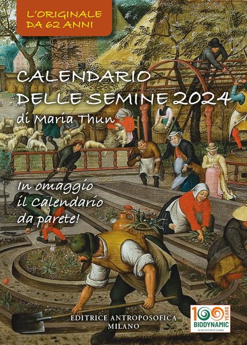 Calendario delle semine 2024. L'originale Calendario delle semine biodinamico - Titia Maria Thun,Friedrich K.W. Thun - copertina
