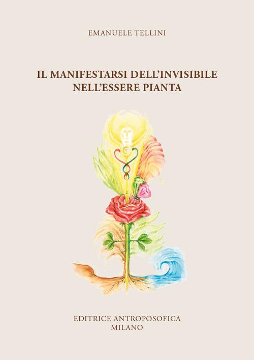 Il manifestarsi dell'invisibile nell'essere pianta - Emanuele Tellini - copertina