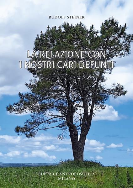 La relazione con i nostri cari defunti. Testi scelti - Rudolf Steiner - copertina
