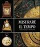 Misurare il tempo. Orologi del passato in collezioni private