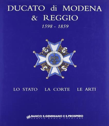 Ducato di Modena e Reggio (1598-1859). Lo Stato, la corte, le arti - copertina