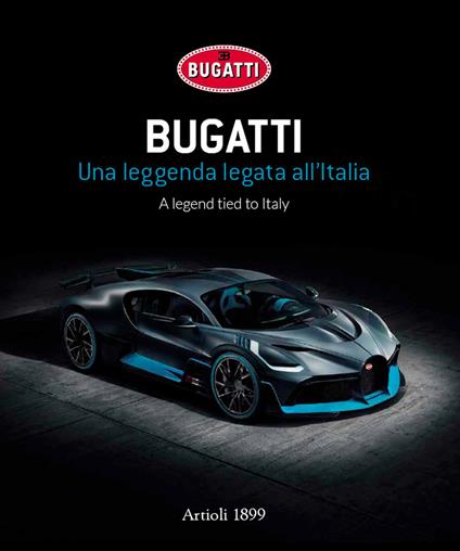 Bugatti. Una leggenda legata all'Italia. Ediz. italiana e inglese - Daniele Buzzonetti - copertina