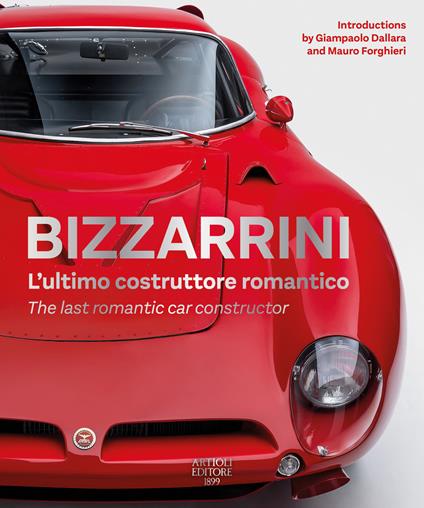 Bizzarrini. L'ultimo costruttore romantico-The last romantic car constructor. Ediz. bilingue - copertina