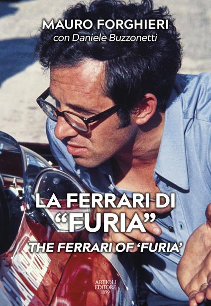 La Ferrari di «Furia»-The Ferrari of «Furia». Ediz. illustrata - Mauro Forghieri,Daniele Buzzonetti - copertina