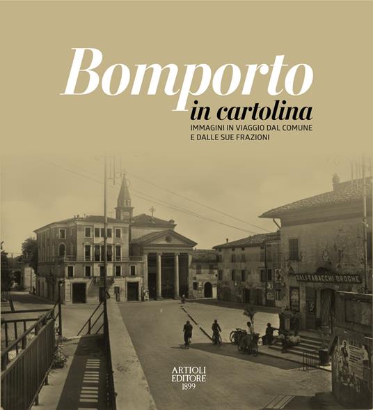 Bomporto in cartolina. Immagini in viaggio dal comune e dalle sue frazioni. Ediz. a colori - Luca Verri - copertina