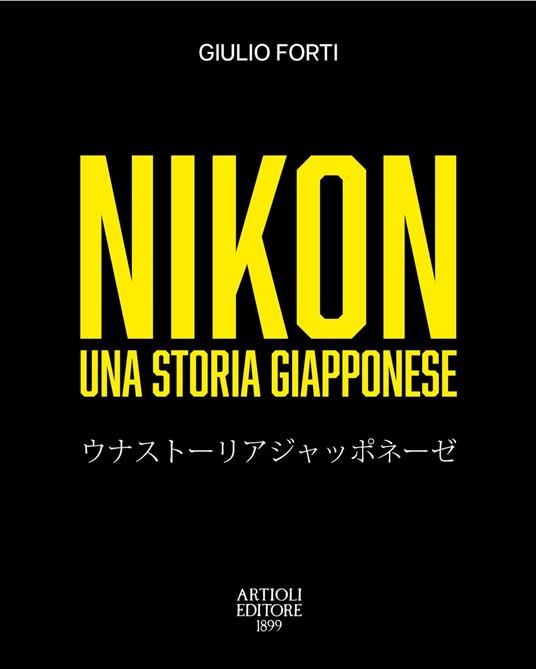 Nikon, una storia giapponese. Dalla restaurazione meiji all'era digitale - Giulio Forti - copertina