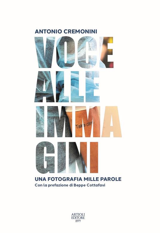 Voce alle immagini. Una fotografia mille parole. Ediz. illustrata - Antonio Cremonini - copertina