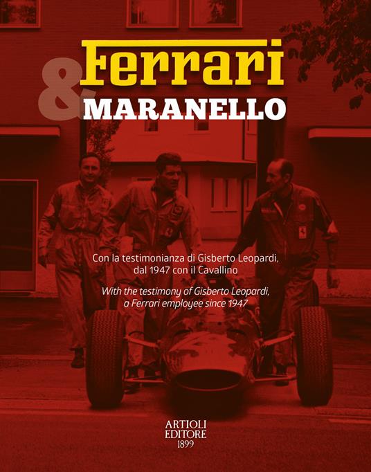Ferrari & Maranello. Con la testimonianza di Gisberto Leopardi, dal 1947 con il Cavallino. Ediz. italiana e inglese - Daniele Buzzonetti - copertina