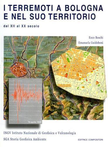 I terremoti a Bologna e nel suo territorio dal XII al XX secolo - Enzo Boschi,Emanuela Guidoboni - copertina
