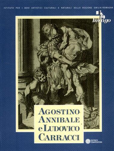 Agostino, Annibale e Ludovico Carracci. Le stampe della Biblioteca Palatina di Parma - Roberta Cristofori - copertina