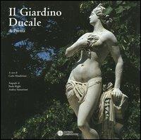 Il giardino ducale di Parma - Paolo Righi,Andrea Samaritani - 2