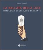 La ballata della luce. Mitologia di un bulbo brillante