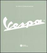 60 anni di comunicazione. Vespa. Ediz. italiana e inglese