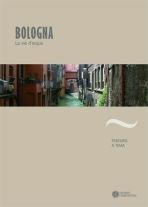 Bologna. Le vie d'acqua. Ediz. illustrata