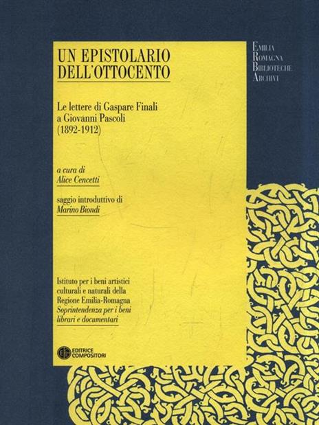 Un epistolario dell'Ottocento. Le lettere di Gaspare Finali a Giovanni Pascoli (1892-1912) - Alice Cencetti - copertina
