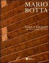 Mario Botta. Luce e gravità. Architetture 1993-2007. Ediz. illustrata - copertina