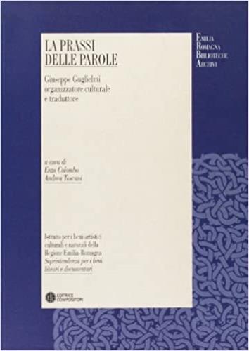 La prassi delle parole. Giuseppe Guglielmi organizzatore culturale e traduttore - copertina