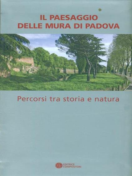 Il paesaggio delle mura di Padova tra storia e natura - copertina