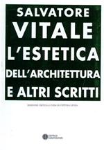 L' estetica dell'architettura e altri scritti