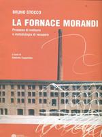 La fornace Morandi. Processo di restauro e metodologia di recupero. Ediz. multilingue