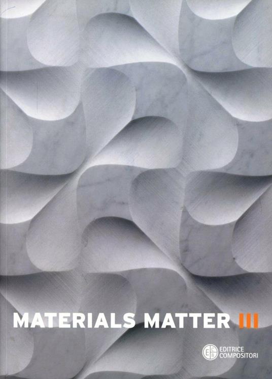 Materials matter. Ediz. italiana e inglese. Vol. 3 - copertina