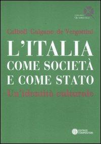 L'Italia come società e come Stato. Un'identità culturale - Gualtiero Calboli,Francesco Galgano,Giuseppe De Vergottini - copertina