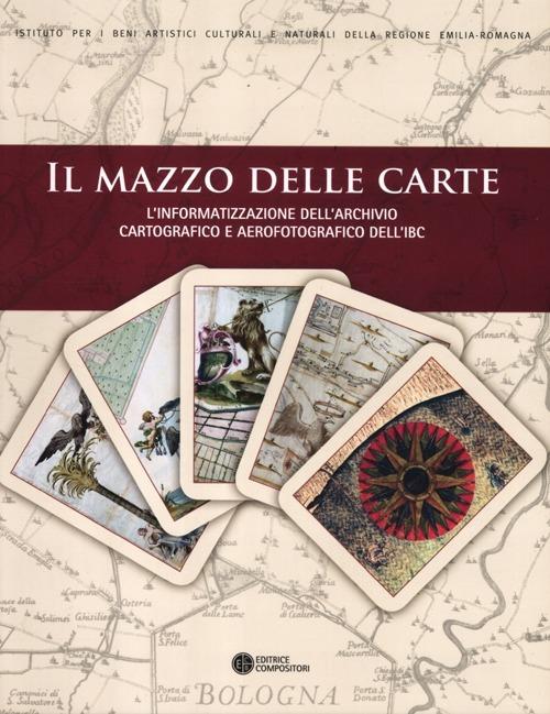 Il mazzo delle carte. L'informatizzazione dell'archivio cartografico e aerofotografico dell'IBC - 2