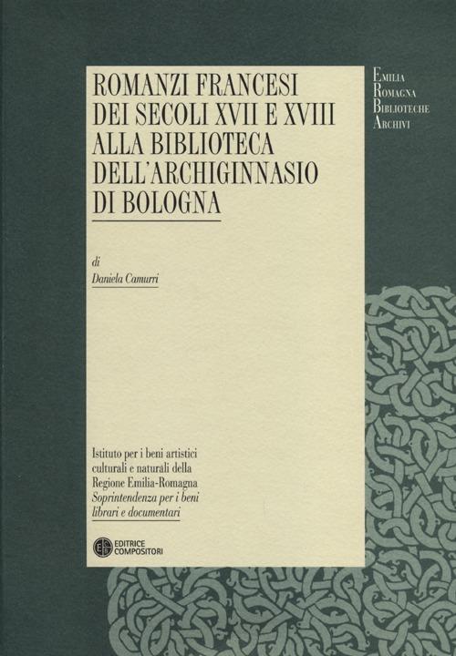 Romanzi francesi dei secoli XVII e XVIII alla biblioteca dell'Archiginnasio di Bologna - Daniela Camurri - 3