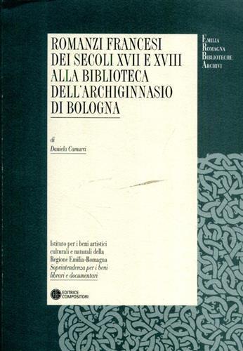 Romanzi francesi dei secoli XVII e XVIII alla biblioteca dell'Archiginnasio di Bologna - Daniela Camurri - copertina