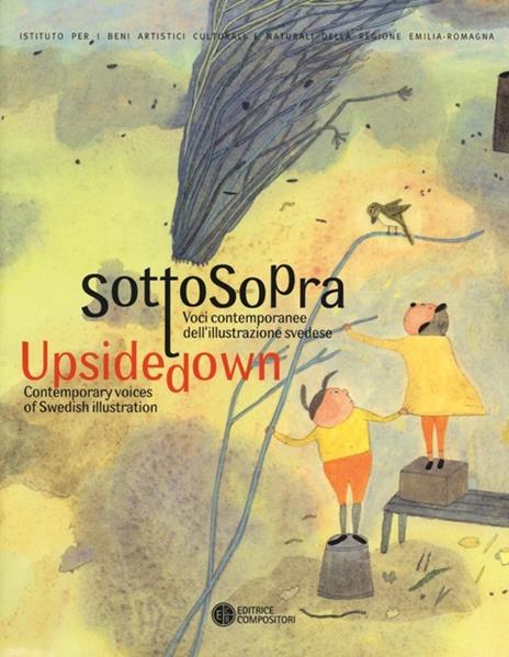 Sottosopra. Voci contemporanee dell'illustrazione svedese-Upside down contemporary voices of swedish illustration. Ediz. bilingue - copertina