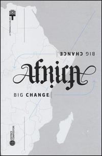 Africa Big Change Big Chance. Ediz. illustrata - copertina