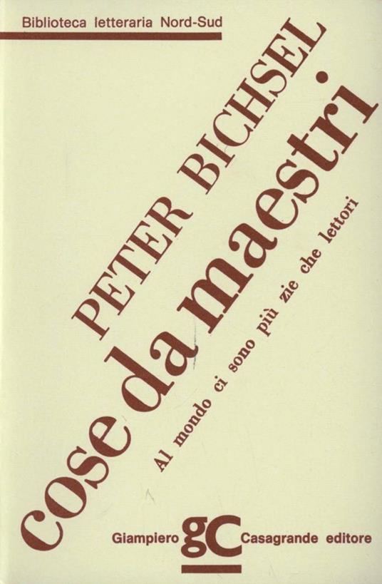 Cose da maestri. Al mondo ci sono più zie che lettori - Peter Bichsel - copertina