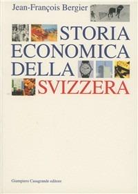 Storia economica della Svizzera - Jean-François Bergier - copertina