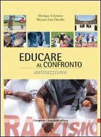 Educare al confronto: antirazzismo - Monique Eckmann,Myriam E. Davolio - copertina