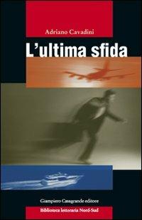 L' ultima sfida - Adriano Cavadini - copertina