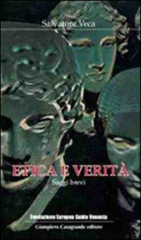 Etica e verità. Saggi brevi - Salvatore Veca - 2