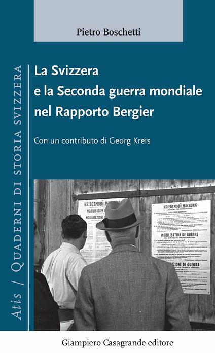 La Svizzera e la seconda guerra mondiale nel Rapporto Bergier - Pietro Boschetti,Georg Kreis - copertina