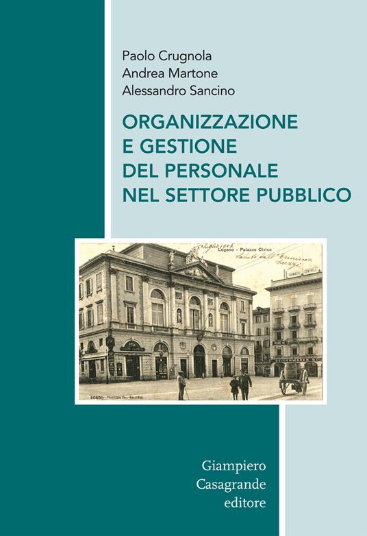 Organizzazione e gestione del personale nel settore pubblico - Paolo Crugnola,Andrea Martone,Alessandro Sancino - copertina