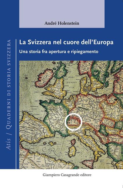 La Svizzera nel cuore dell'Europa. Una storia fra apertura e ripiegamento - copertina