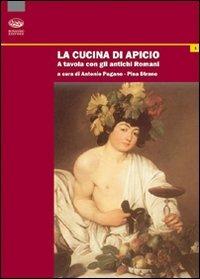La cucina di Apicio. A tavola con gli antichi romani - copertina