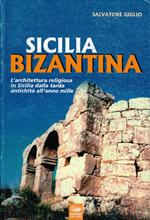 Sicilia bizantina. L'architettura religiosa in Sicilia dalla tarda antichità all'anno Mille