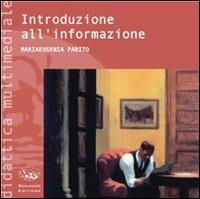 Introduzione all'informazione. Con CD-ROM - M. Eugenia Parito - copertina