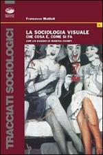 La sociologia visuale. Che cos'è e come si fa