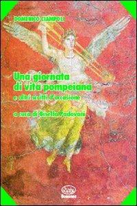 Una giornata di vita pompeiana e altri scritti d'occasione - Domenico Ciampoli - copertina